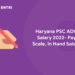 Haryana PSC ADO Salary 2022- Pay Scale, In Hand Salary