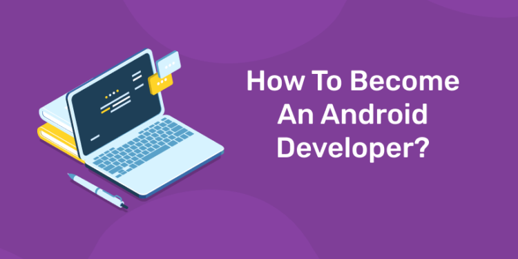 How To Become An Android Developer