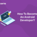 How To Become An Android Developer