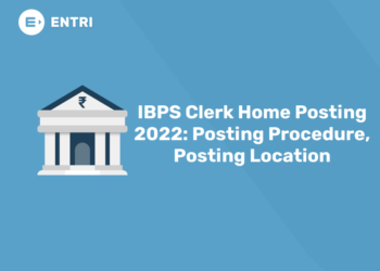 IBPS Clerk Home Posting 2022 Posting Procedure, Posting Location