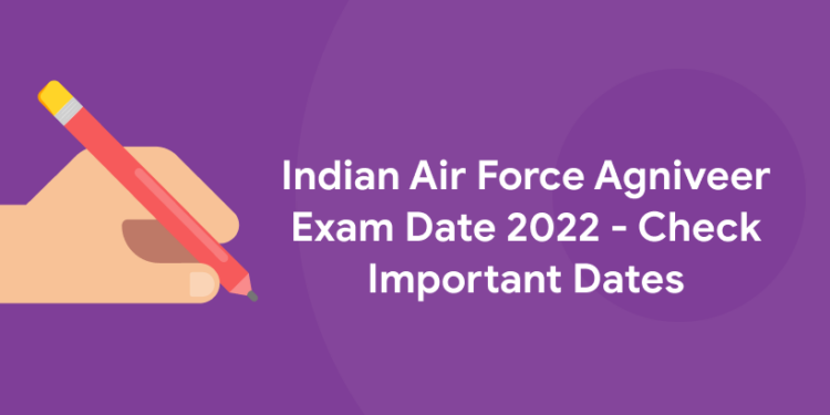 Indian Air Force Agniveer Exam Date 2022 - Check Important Dates