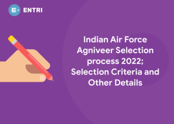 Indian Air Force Agniveer Selection process 2022; Selection Criteria and Other Details
