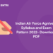 Indian Air Force Agniveer Syllabus and Exam Pattern 2022- Download PDF