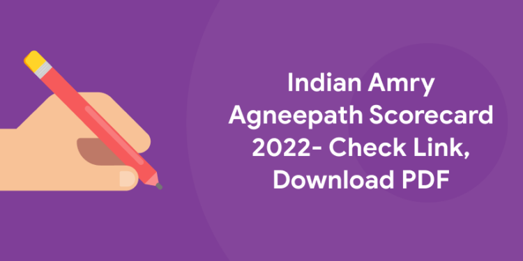 Indian Amry Agneepath Scorecard 2022- Check Link, Download PDF