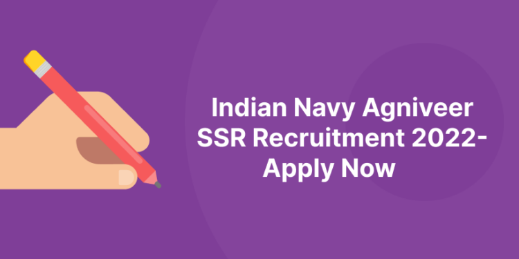 Indian Navy Agniveer SSR Recruitment 2022- Apply Now, Download Link