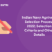 Indian Navy Agniveer Selection process 2022; Selection Criteria and Other Details