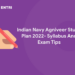 Indian Navy Agniveer Study Plan 2022- Syllabus And Exam Tips