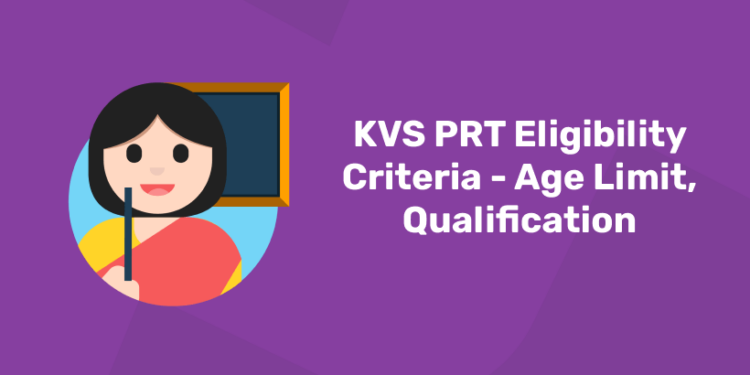 KVS PRT Eligibility Criteria - Age Limit, Qualification