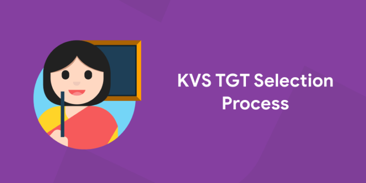 KVS TGT Selection Process 2022