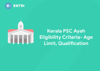 Kerala PSC Ayah Eligibility Criteria- Age Limit, Qualification