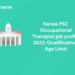Kerala PSC Occupational Therapist job profile 2022; Qualification, Age Limit