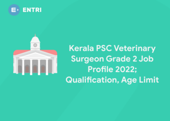 Kerala PSC Veterinary Surgeon Grade 2 Job Profile 2022; Qualification, Age Limit
