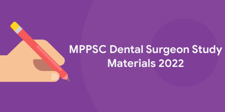 MPPSC Dental Surgeon Study Materials 2022