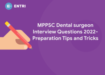 MPPSC Dental surgeon Interview Questions 2022- Preparation Tips and Tricks