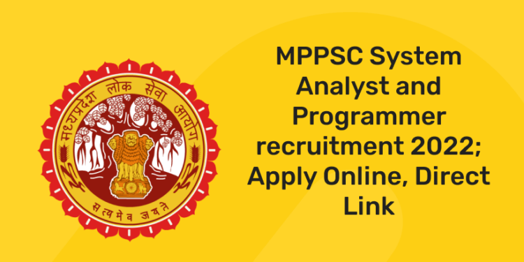 MPPSC System Analyst and Programmer recruitment 2022; Apply Online, Direct Link