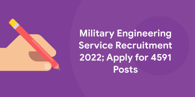 Military Engineering Service Recruitment 2022; Apply for 4591 Posts