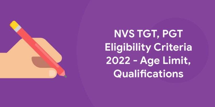 NVS TGT, PGT Eligibility Criteria 2022 - Age Limit, Qualifications