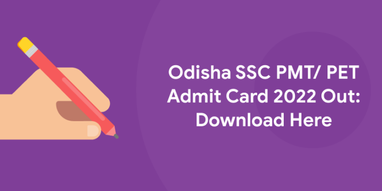 Odisha SSC PMT PET Admit Card 2022 Out Download Here