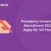 Presidency University Recruitment 2022 Apply for 120 Posts