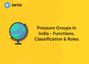 Pressure Groups In India - Functions, Classification & Roles