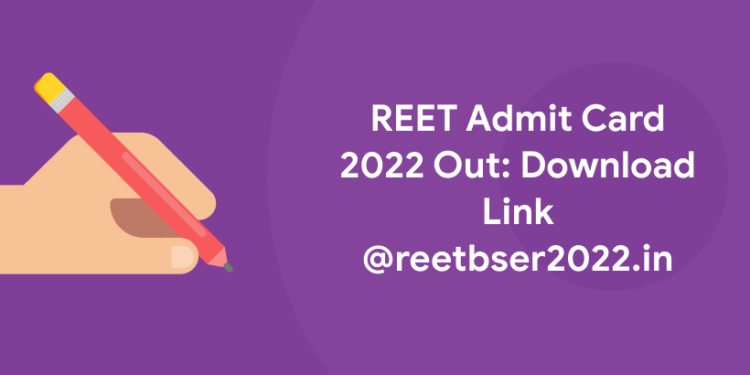 REET Admit Card 2022 Out Download Link @reetbser.in