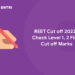 REET Cut Off 2022 – Check Level 1, 2 Final Cut Off Marks
