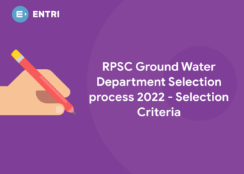 RPSC Ground Water Department Selection process 2022- Selection Criteria