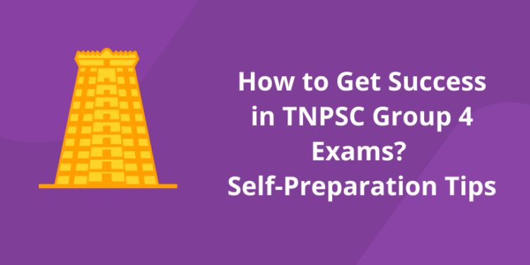 How to Get Success in TNPSC Group 4 Exams? Self-Preparation Tips