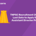 TNPSC Recruitment 2022 Last Date to Apply for Assistant Director Post