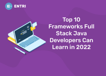 Top 10 Frameworks Full Stack Java Developers Can Learn in 2022