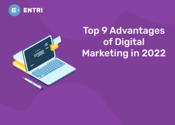 Top 9 Advantages of Digital Marketing in 2022