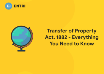 Transfer of Property Act, 1882 - Everything You Need to Know
