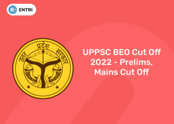 UPPSC BEO Cut Off2022 - Prelims, Mains Cut Off