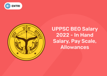 UPPSC BEO Salary 2022 - In Hand Salary, Pay Scale, Allowances