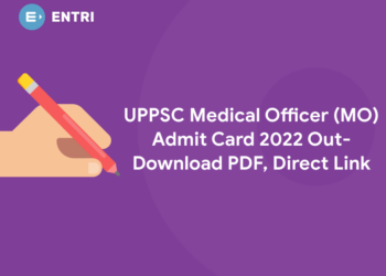 UPPSC Medical Officer (MO) Admit Card 2022 Out- Download PDF, Direct Link