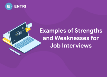 Examples of Strengths and Weaknesses for Job Interviews