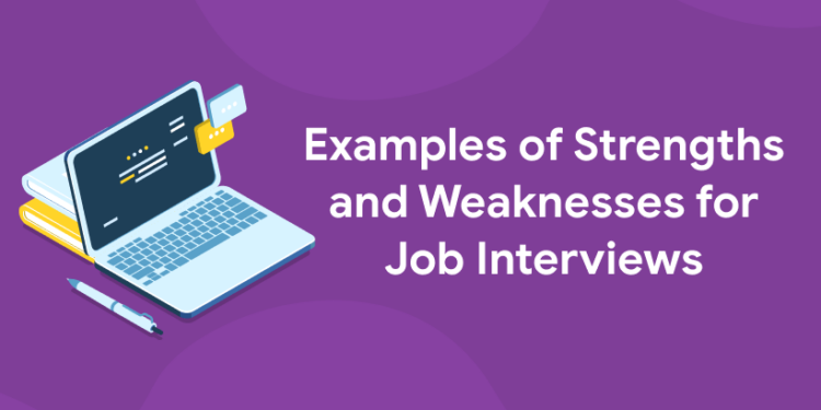 Examples Of Strengths And Weaknesses For Job Interviews Entri Blog