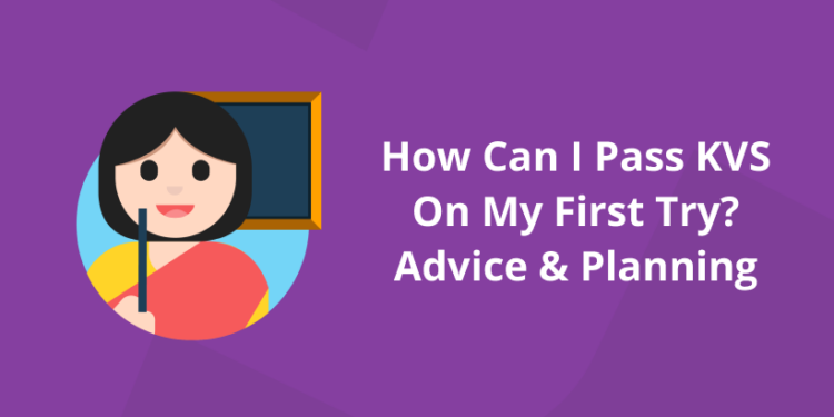 How Can I Pass KVS On My First Try? Advice & Planning