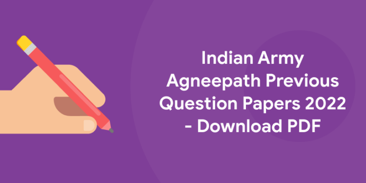 Indian Army Agneepath Previous Question Papers 2022 - Download PDF