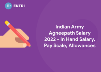Indian Army Agneepath Salary 2022 - In Hand Salary, Pay Scale, Allowances
