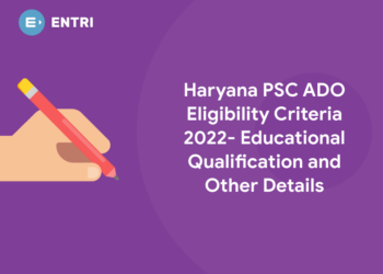Haryana PSC ADO Eligibility Criteria 2022- Educational Qualification and Other Details