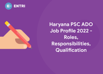 Haryana PSC ADO Job Profile 2022 - Roles, Responsibilities, Qualification