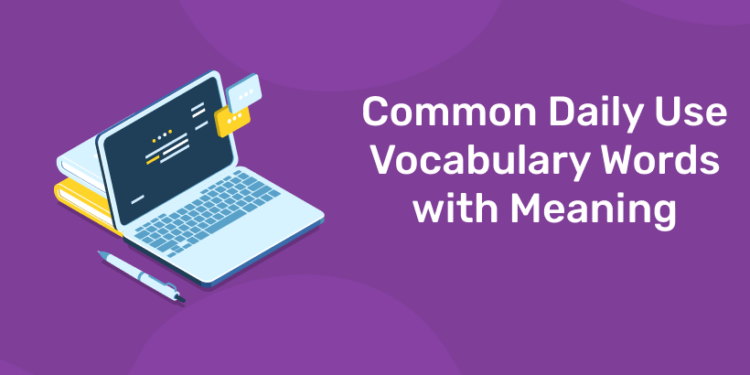 Common Daily Use Vocabulary Words with Meaning