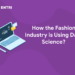 How the Fashion Industry is Using Data Science?