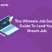 The Ultimate Job Search Guide To Land Your Dream Job