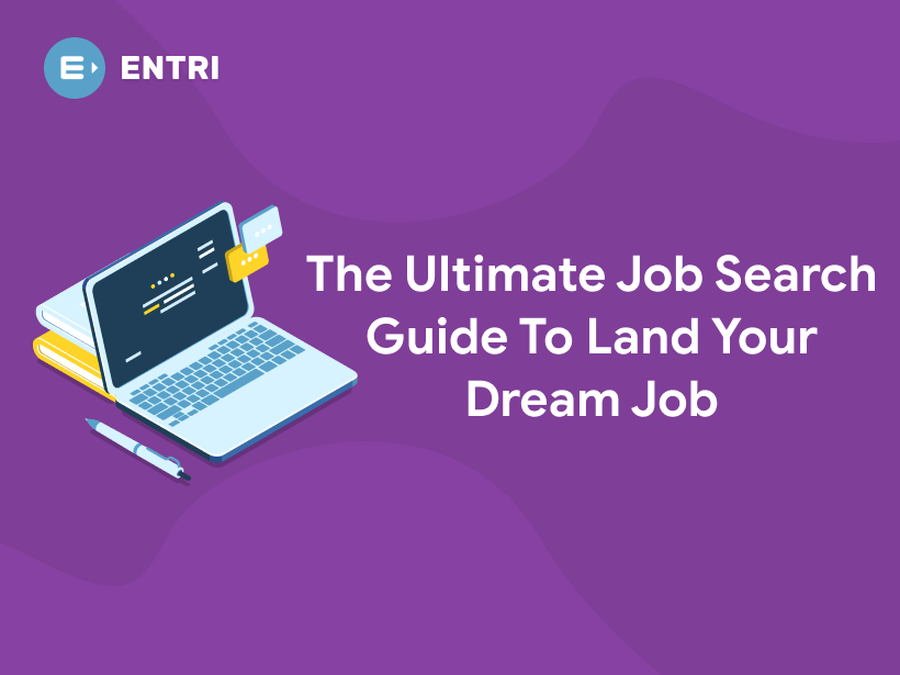 The Ultimate Job Search Guide To Land Your Dream Job Entri Blog 