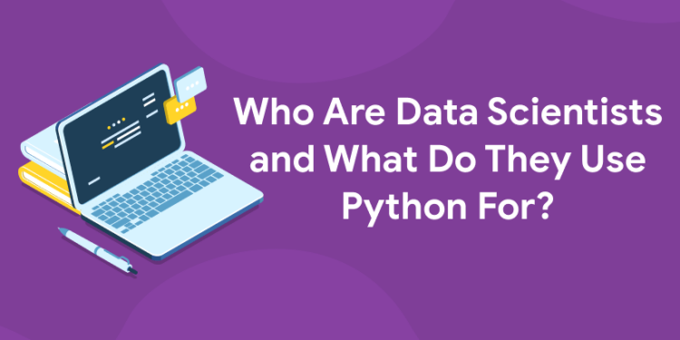 Who Are Data Scientists and What Do They Use Python For?