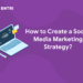 How to Create a Social Media Marketing Strategy?