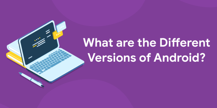 What are the Different Versions of Android?