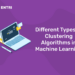 Different Types of Clustering Algorithms in Machine Learning